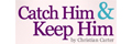 Catch Him & Keep Him